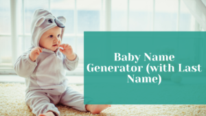 Read more about the article Baby Name Generator (with Last Name)