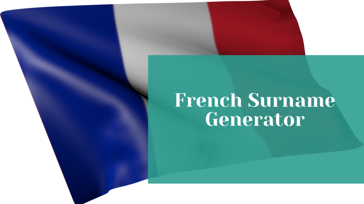 You are currently viewing French Surname Generator