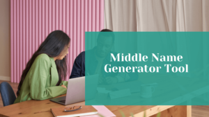 Read more about the article Middle Name Generator