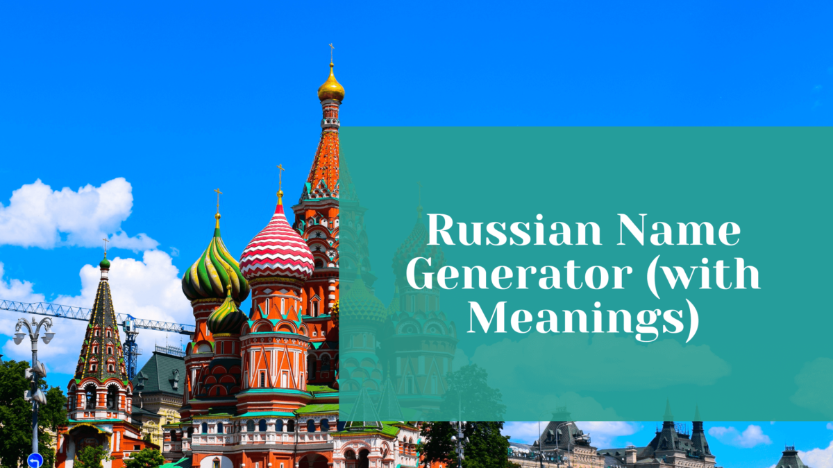 Read more about the article Russian Name Generator (with Meanings)