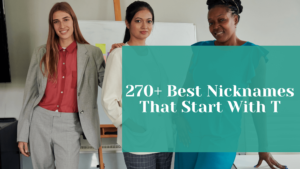 Read more about the article 270+ Best Nicknames That Start With T – Find Your Perfect Fit!