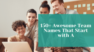 Read more about the article 150+ Awesome Team Names That Starting with A